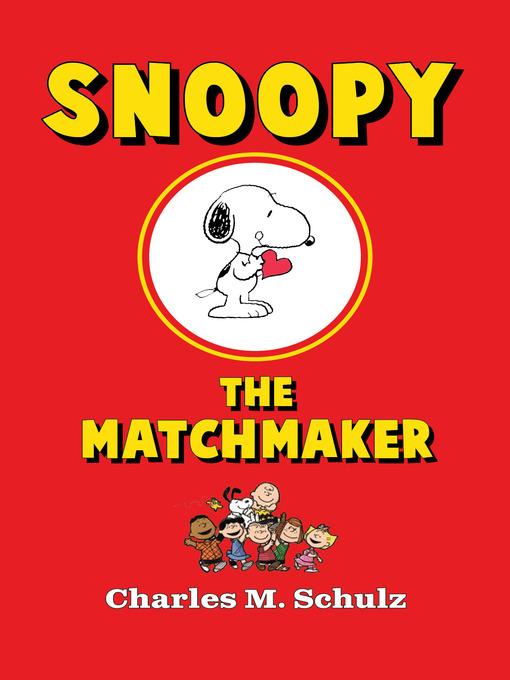 Title details for Snoopy the Matchmaker by Charles M. Schulz - Available
